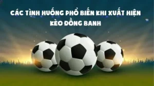 Chiến Thuật Kèo Đồng Banh Hiệu Quả Cho Người Mới Bắt Đầu