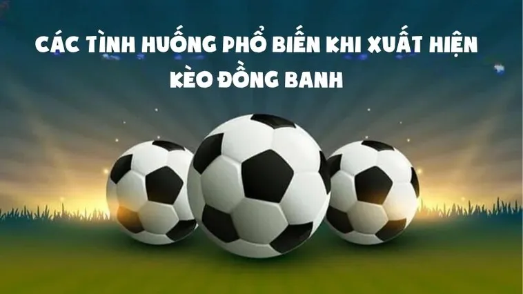 Chiến Thuật Kèo Đồng Banh Hiệu Quả Cho Người Mới Bắt Đầu