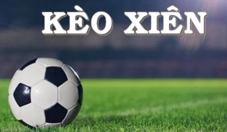 Chiến Thuật Đánh Kèo Xiên Trong Bóng Đá Một Vốn Bốn Lời Đỉnh Cao